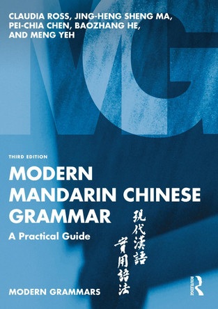 Modern Mandarin Chinese Grammar: A Practical Guide by Claudia Ross 9781032370507