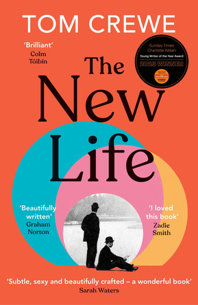 The New Life: A daring novel of forbidden desire by Tom Crewe 9781529919714