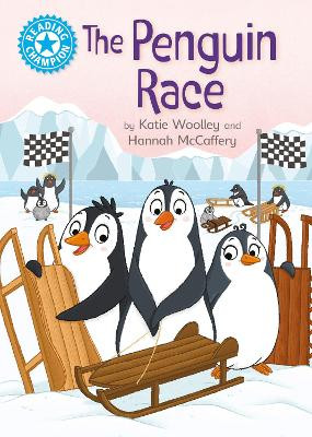 Reading Champion: The Penguin Race: Independent Reading Blue 4 Katie Woolley 9781445174235