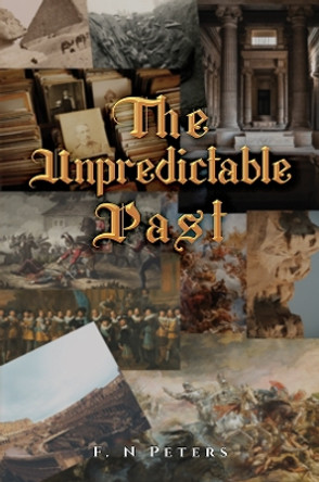 The Unpredictable Past by F. N Peters 9781035809967