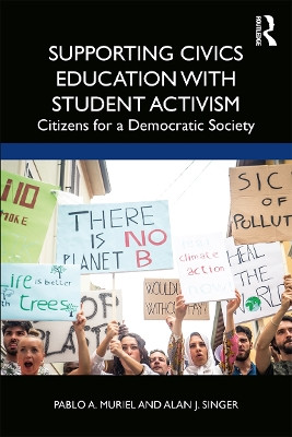 Supporting Civics Education with Student Activism: Citizens for a Democratic Society by Pablo A. Muriel 9780367481698