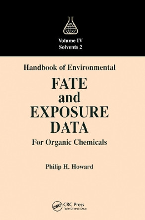 Handbook of Environmental Fate and Exposure Data for Organic Chemicals, Volume IV by Philip H. Howard 9780367450007