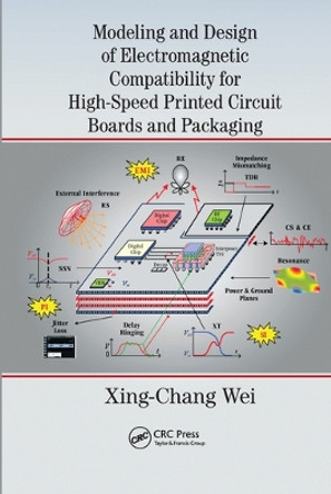 Modeling and Design of Electromagnetic Compatibility for High-Speed Printed Circuit Boards and Packaging by Xing-Chang Wei 9780367573669