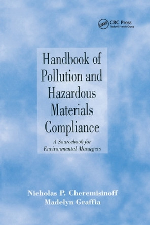 Handbook of Pollution and Hazardous Materials Compliance: A Sourcebook for Environmental Managers by Nicholas P. Cheremisinoff 9780367579647