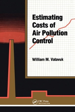 Estimating Costs of Air Pollution Control by William M. Vatavuk 9780367580162
