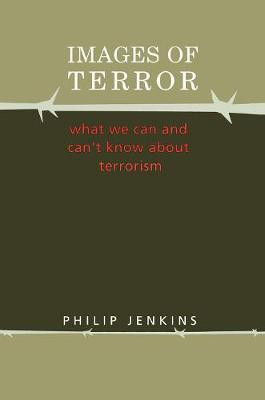 Images of Terror: What We Can and Can't Know about Terrorism R.L. Bruckberger 9780202306797
