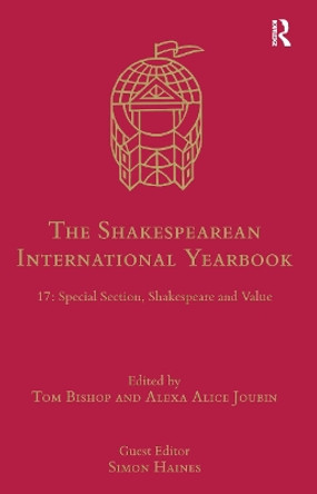 The Shakespearean International Yearbook: 17: Special Section, Shakespeare and Value by Tom Bishop 9780367666620 The Shakespearean International Yearbook: 17: Special Section, Shakespeare and Value by Tom Bishop 9780367666620