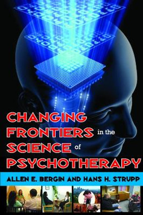 Changing Frontiers in the Science of Psychotherapy by Allen E. Bergin