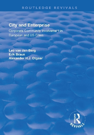 City and Enterprise: Corporate Community Involvement in European and US Cities by Erik Braun 9781138711433