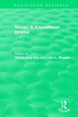Issues in Educational Drama (1983) by Christopher Day 9781138578326