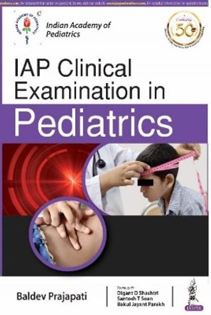 IAP Clinical Examination in Pediatrics by Baldev Prajapati 9789389776379