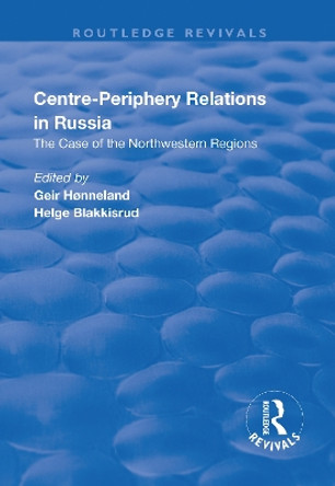 Centre-periphery Relations in Russia by Geir Honneland 9781138635647