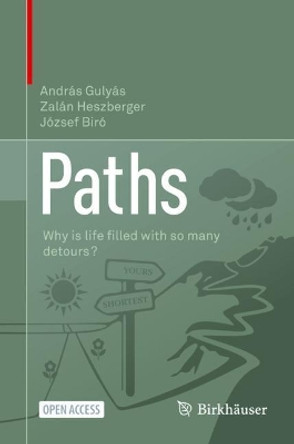 Paths: Why is life ﬁlled with so many detours? by András Gulyás 9783030475444