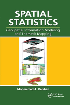 Spatial Statistics: GeoSpatial Information Modeling and Thematic Mapping by Mohammed A. Kalkhan 9780367865627