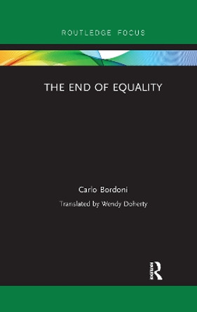 The End of Equality by Carlo Bordoni 9780367607500