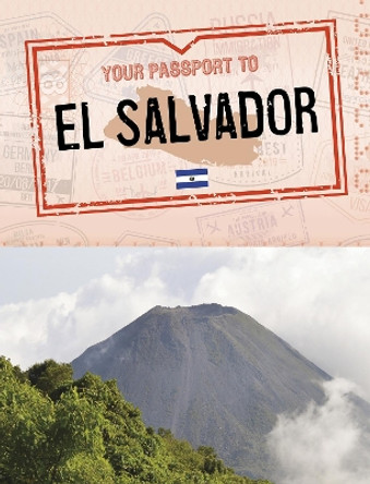 Your Passport to El Salvador by Sarah Cords 9781398205475