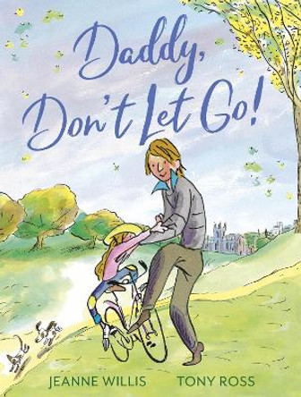 Daddy, Don't Let Go! by Jeanne Willis 9781842703779