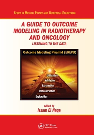 A Guide to Outcome Modeling In Radiotherapy and Oncology: Listening to the Data by Issam El Naqa 9780367572082