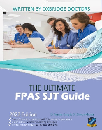 The Ultimate FPAS SJT Guide: 300 Practice Questions, Expert Advice, and Score Boosting Strategies for the NS Foundation Programme Situational Judgement Test by Dr Ranjna Garg 9781913683993