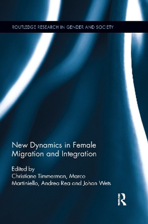 New Dynamics in Female Migration and Integration by Christiane Timmerman 9780367599386