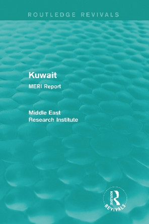 Kuwait (Routledge Revival): MERI Report by Middle East Research Institute 9781138902190