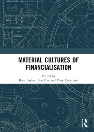 Material Cultures of Financialisation by Kate Bayliss 9780367586522