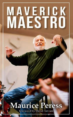 Maverick Maestro by Maurice Peress 9781612058757