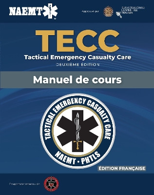 French TECC: French Tactical Emergency Casualty Care Manuscript by NAEMT 9781284242591