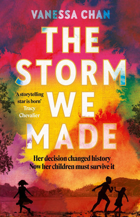 The Storm We Made: The spellbinding WW2 sweeping book club novel 'One of the most powerful debuts I've ever read' Tracy Chevalier by Vanessa Chan 9781399712576