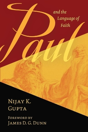 Paul and the Language of Faith by Nijay K. Gupta 9780802873439