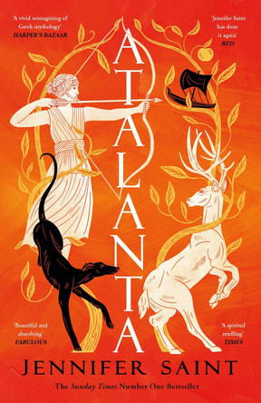 Atalanta: The dazzling story of the only female Argonaut by Jennifer Saint 9781472292179