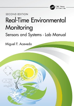 Real-Time Environmental Monitoring: Sensors and Systems - Lab Manual by Miguel F. Acevedo 9781032012681