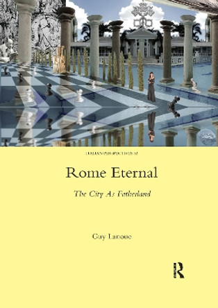 Rome Eternal: The City as Fatherland by Guy Lanoue 9780367601546