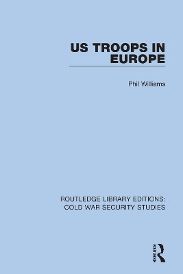 US Troops in Europe by Phil Williams 9780367630201