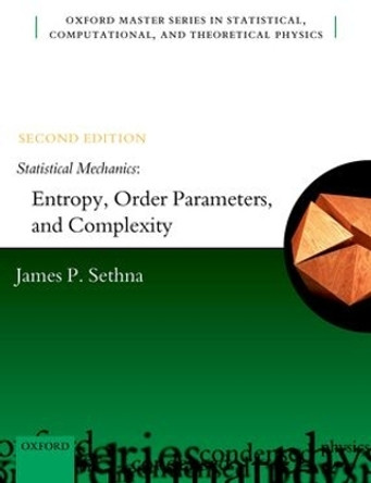 Statistical Mechanics: Entropy, Order Parameters, and Complexity by James P. Sethna 9780198865254