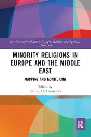 Minority Religions in Europe and the Middle East: Mapping and Monitoring by George D. Chryssides 9780367587802