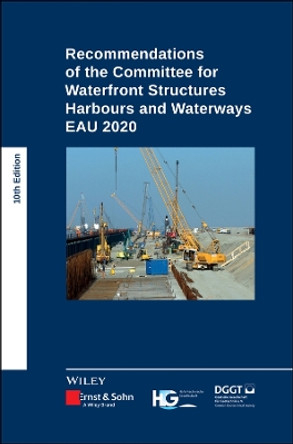 Recommendations of the Committee for Waterfront Structures Harbours and Waterways: EAU 2020 by HTG 9783433033920
