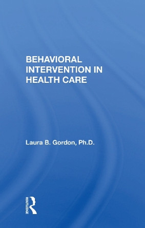 Behavioral Intervention In Health Care by Laura B. Gordon 9780367018313