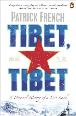 Tibet, Tibet: A Personal History of a Lost Land by Patrick French