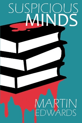 Suspicious Minds by Martin Edwards 9781837912964