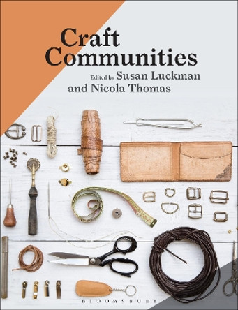 Craft Communities by Dr Susan Luckman 9781474259583