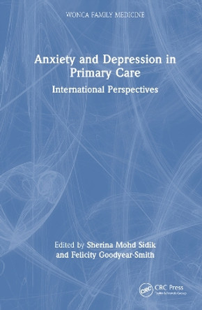 Anxiety and Depression in Primary Care: International Perspectives by Sherina Mohd Sidik 9781032489407