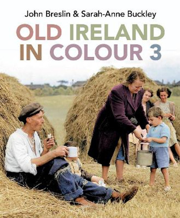 Old Ireland in Colour 3 by John Breslin 9781785374715