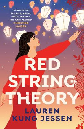 Red String Theory: A swoony romance about the beauty of fate and second chances by Lauren Kung Jessen 9781035415878
