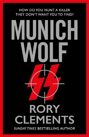 Munich Wolf: The gripping new 2024 thriller from the Sunday Times bestselling author of The English Führer by Rory Clements 9781804181423