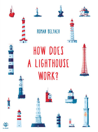 How Does a Lighthouse Work? by Roman Belyaev 9781913918903