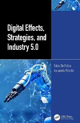 Digital Effects, Strategies, and Industry 5.0 by Fabio De Felice 9781032294964