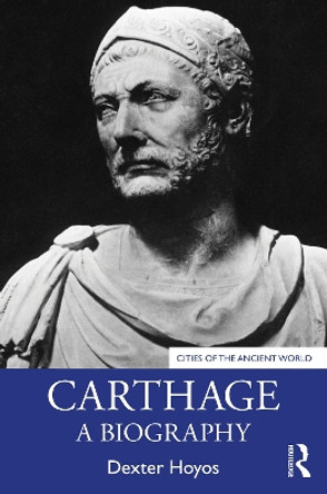 Carthage: A Biography by Dexter Hoyos 9780367635435