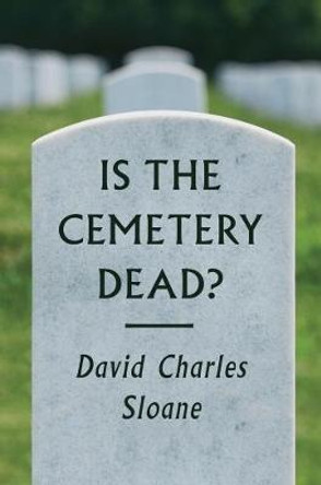 Is the Cemetery Dead? by David Charles Sloane