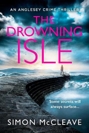 The Drowning Isle (The Anglesey Series, Book 4) by Simon McCleave 9780008620196